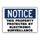 Notice This Property Protected By Electronic Surveillance